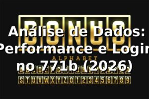 📊 Análise de Dados: Performance e Login no 771b (2026)